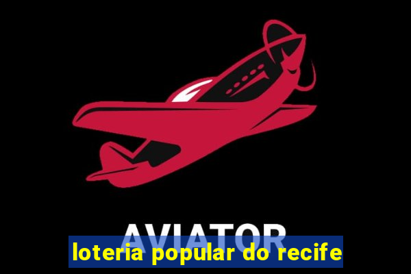 loteria popular do recife